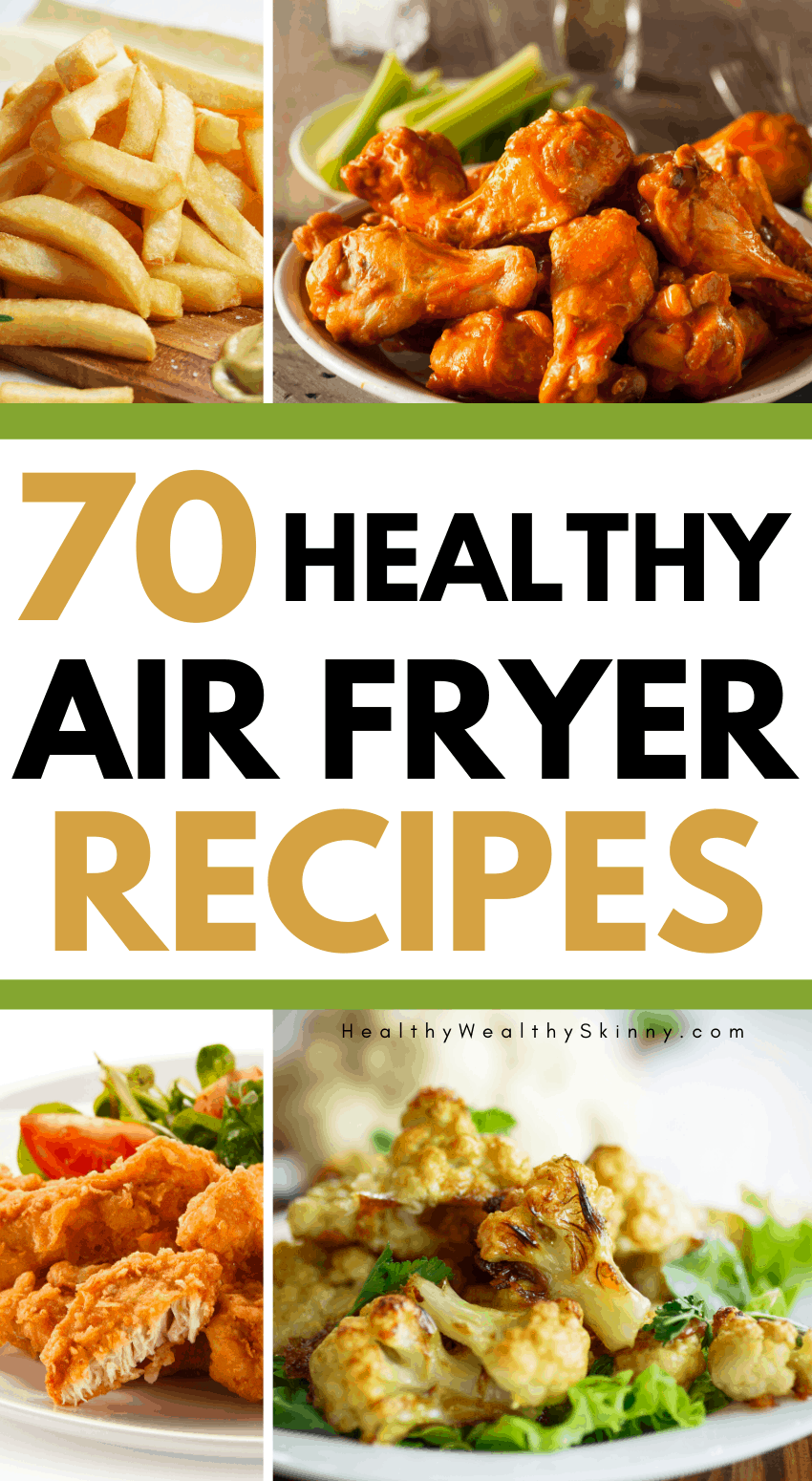 70+ Air Fryer Healthy Recipes For All Meals (2020) - Healthy Wealthy Skinny