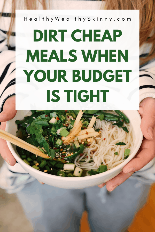 Dirt Cheap Meals - Feed Your Family on a Budget - Healthy Wealthy Skinny