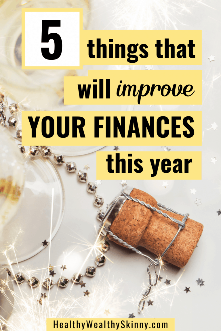 5 Things That Will Improve Your Finances This Year - Healthy Wealthy Skinny