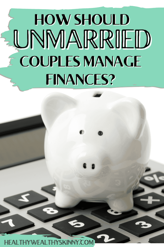 How Should Unmarried Couples Share Finances?